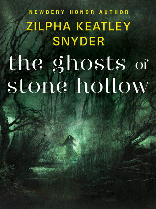 Title details for The Ghosts of Stone Hollow by Zilpha Keatley Snyder - Available